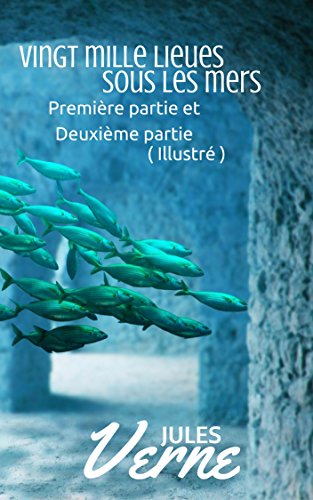 Download Vingt mille lieues sous les mers ( Illustré ): Première partie et Deuxième partie Download Vingt mille lieues sous les mers ( Illustré ): Première partie et Deuxième partie