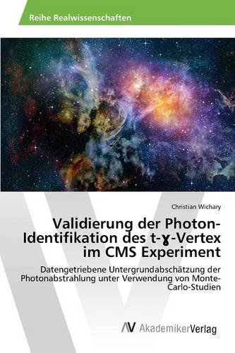 Validierung der Photon-Identifikation des t-¿-Vertex im CMS Experiment: Datengetriebene Untergrundabschätzung der Photonabstrahlung unter Verwendung von Monte-Carlo-Studien