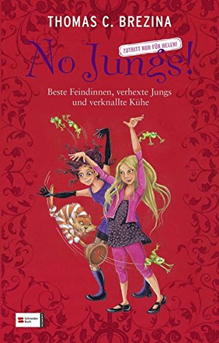 No Jungs! Zutritt nur für Hexen, Sammelband 01: Beste Feindinnen, verhexte Jungs und verknallte Kühe