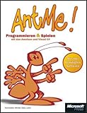 AntMe! - Programmieren und Spielen mit den Ameisen und Visual C# by Walter Saumweber, Tom Wendel