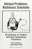 Wicked Problems, Righteous Solutions: A Catolog of Modern Engineering Paradigms: A Catalogue of Modern Software Engineering Paradigms (Yourdon Press Computing Series) by