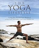 The Yoga Lifestyle: Using the Flexitarian Method to Ease Stress, Find Balance, and Create a Healthy Life (English Edition) by 