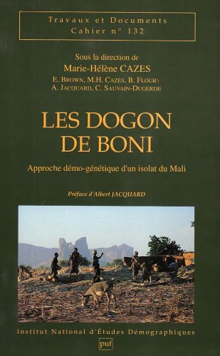 Les Dogon de Boni: Approche démo-génétique d'un isolat du Mali francais Les Dogon de Boni: Approche démo-génétique d'un isolat du Mali francais