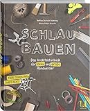 Image de Schlau bauen: Das Architekturbuch für kleine und große Handwerker (Edition Klaus Tschira Stiftung)