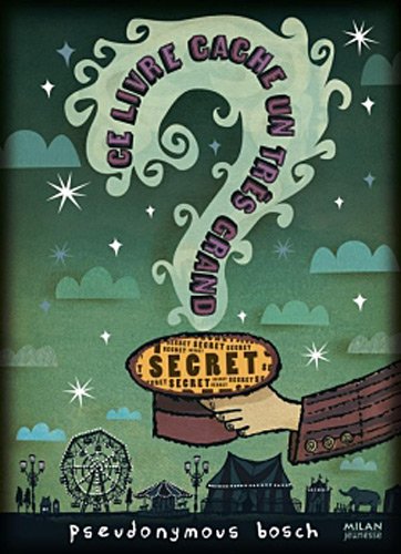 couverture de : Ce livre cache un tr&egrave;s grand secret