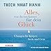 Alles, was du tun kannst für dein Glück: Übungen für Körper, Seele und Geist by Thich Nhat Hanh, Christian Büsen
