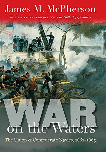 War on the Waters: The Union and Confederate Navies, 1861-1865 (Littlefield History of the Civil War Era) (English Edition) livre