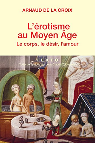 Télécharger L'érotisme au Moyen-Age : Le corps, le désir, l'amour (Texto) Francais PDF