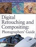 David, D: Digital Retouching & Compositing: Photographer's G: Photographers' Guide (Power!) by 