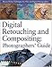 David, D: Digital Retouching & Compositing: Photographer's G: Photographers' Guide (Power!) by 
