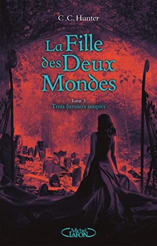 Télécharger La fille des deux mondes - tome 3 Trois derniers soupirs PDF