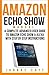 Produktbild Amazon Echo Show Manual: A Complete Advanced User Guide To Amazon Echo Show & Alexa With Step By Step Instructions