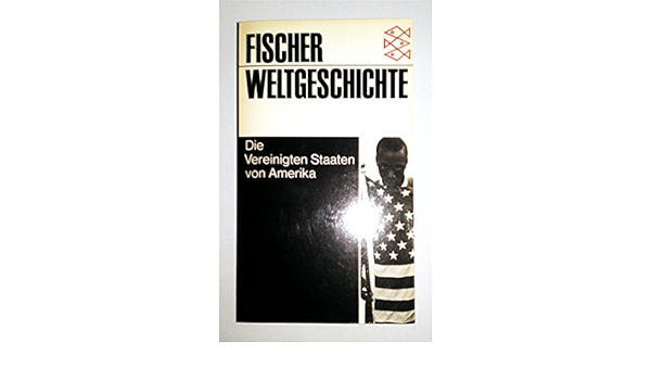 Fischer Weltgeschichte Band 30 Die Vereinigten Staaten Von Amerika Amazon De Willi Paul Adams Bucher