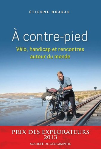 Download A contre-pied : Vélo, handicap et rencontres autour du monde