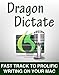 Dragon Dictate: Fast Track to Prolific Writing on Your Mac (English Edition) by