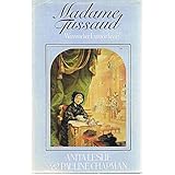 Madame Tussaud, Waxworker Extraordinary