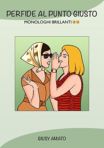 Download PERFIDE AL PUNTO GIUSTO: Monologhi brillanti Download PERFIDE AL PUNTO GIUSTO: Monologhi brillanti
