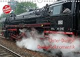  Unter Dampf - Dampflokromantik (Wandkalender 2019 DIN A4 quer): Feuer - Wasser - Kohle - Volldampf-Emotionen! (Geburtstagskalender, 14 Seiten ) (CALVENDO Technologie)