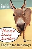 You are heavy in order!: English for Runaways by Heinz G Heygen
