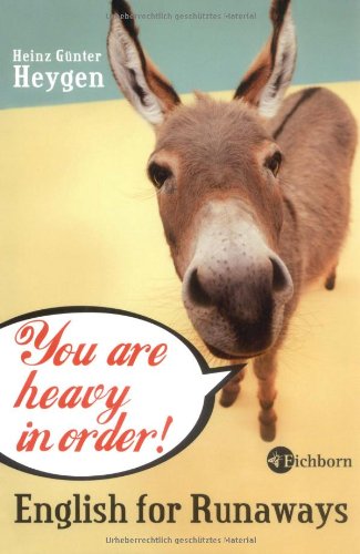 You are heavy in order!: English for Runaways
