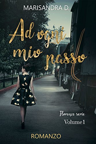 Marisandra De Placido - Florence serie 01. Ad ogni mio passo (2017)