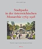 Stadtparks in der österreichischen Monarchie 1765-1918 by 