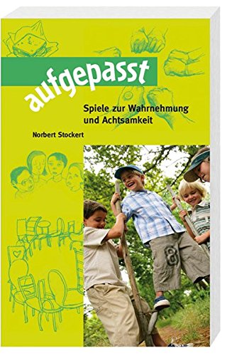 aufgepasst: Spiele zur Wahrnehmung und Achtsamkeit
