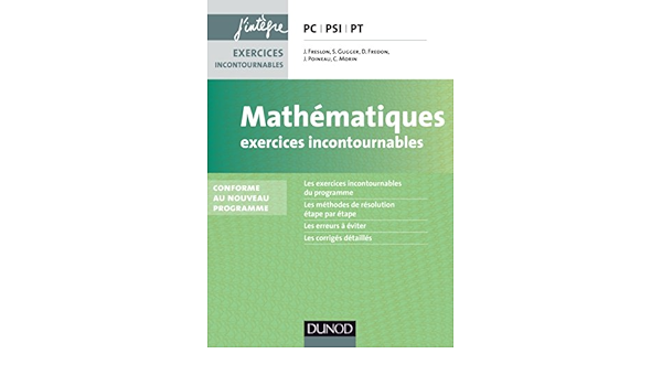 Amazon Fr Mathematiques Exercices Incontournables Pc Psi Pt 2ed Nouveau Programme 2014 Nouveau Programme 2014 Freslon Julien Gugger Sylvain Poineau Jerome Fredon Daniel Maurin Claude Livres