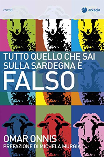 Download Tutto quello che sai sulla Sardegna è falso (Eventi) Download Tutto quello che sai sulla Sardegna è falso (Eventi)