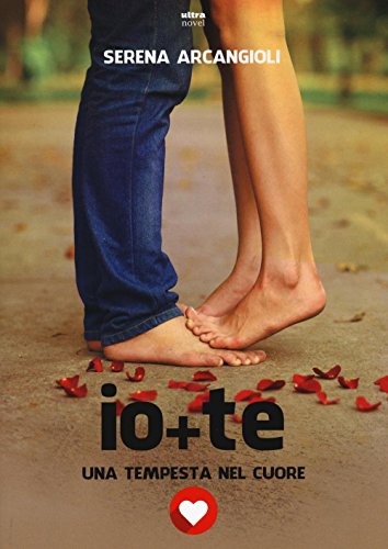 Io + te. Una tempesta nel cuore Io + te. Una tempesta nel cuore