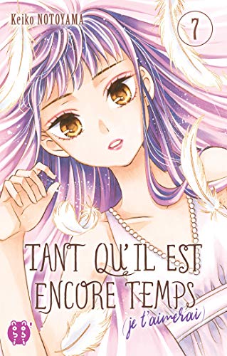 Tant qu'il est encore temps (Je t'aimerai) — Tome 7
