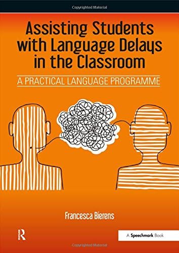 Assisting Students with Language Delays in the Classroom: A Practical Language Programme