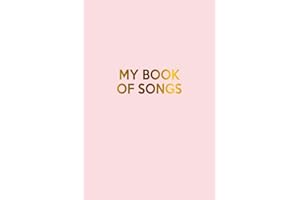 My Book Of Songs: Notebook for Musicians, Singers & Songwriters | Lined Paper & Manuscript Paper for Recording Lyrics & Music | Gift for Music Lovers, Students & Teachers
