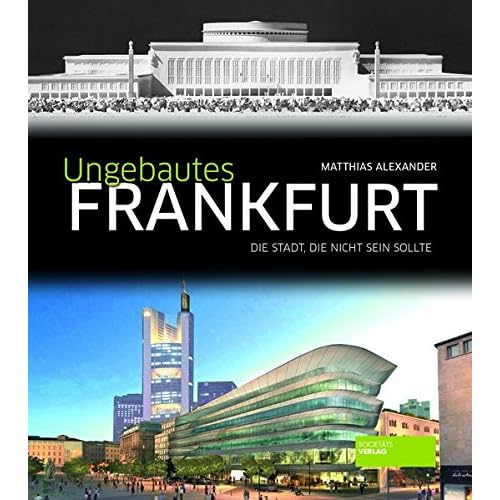 [PDF] Download Ungebautes Frankfurt: Die Stadt- die nicht sein sollte Kostenlos