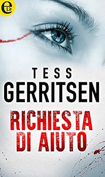 Tess Gerritsen - Richiesta di aiuto (2017)