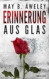 Bücher Neuerscheinungen 2022 - Erinnerung aus Glas von May B. Aweley