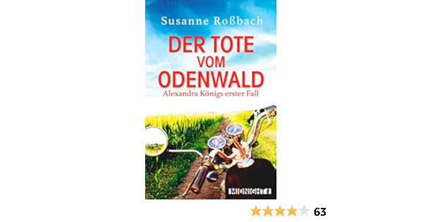 Der Tote Vom Odenwald Alexandra Konigs Erster Fall Cosy Crime In Hessen Vom Wandern Im Urlaub Und Einer Leiche Zwischen Den Kuhen Alexandra Konig Ermittelt 1 Ebook Rossbach Susanne Amazon De Kindle Shop