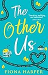 The Other Us: The perfect second chance romance for summer 2017