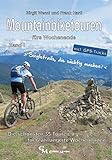 Mountainbiketouren fürs Wochenende Band I: Die schönsten 35 Touren für 6 verlängerte Wochenenden by 