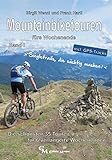 Mountainbiketouren fürs Wochenende Band I: Die schönsten 35 Touren für 6 verlängerte Wochenenden