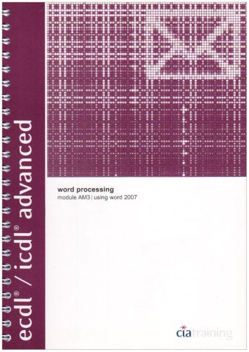 Download ECDL/ICDL Advanced Syllabus 1.5 Module AM3 Word Processing Using Word 2007 (Advanced European Computer Driving Licence)