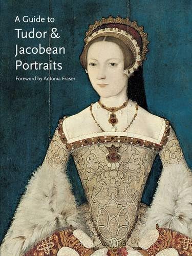 A Guide to Tudor & Jacobean Portraits