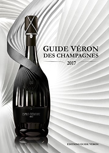 Télécharger Guide VERON des Champagnes 2017 PDF Ebook En Ligne