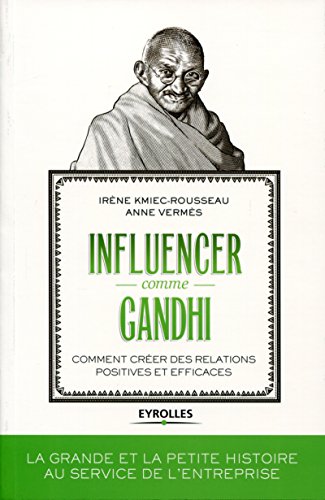 Download Influencer comme Gandhi: Comment créer des relations positives et efficaces Download Influencer comme Gandhi: Comment créer des relations positives et efficaces