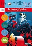 Image de Le Bibliobus Nº 37 CM - La passion d'Orphée et autres récits - Livre élève - Ed. 2014