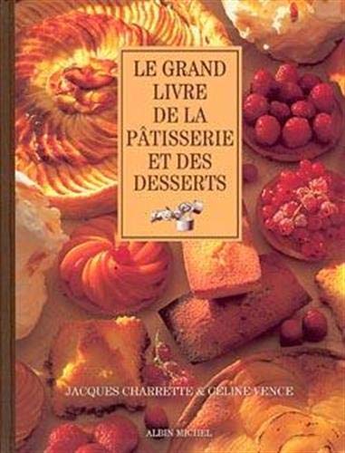 Télécharger Le Grand Livre de la pâtisserie et des desserts PDF Ebook En Ligne