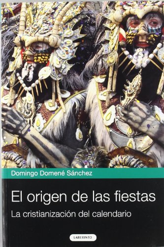 Download El Origen de las fiestas: La cristianización del calendario (Laberinto Ensayo) Download El Origen de las fiestas: La cristianización del calendario (Laberinto Ensayo)