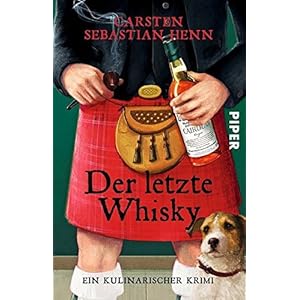 Der letzte Whisky: Ein kulinarischer Krimi by Carsten Sebastian Henn (2016-03-01)
