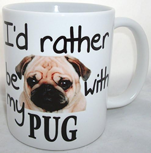 Id Rather Be With My Pug Ceramic Coffee Tea Mug