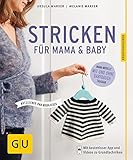  Stricken für Mama & Baby: Nützliches und Niedliches. Wandelbare Mama-Modelle mit und ohne Babybauch tragbar (GU Kreativratgeber)